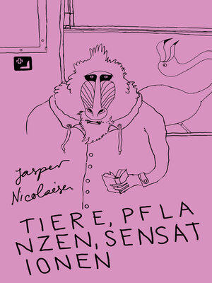 cover image of Tiere, Pflanzen, Sensationen--Phantastische Fabeln